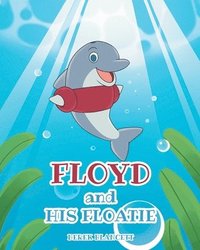 bokomslag Floyd and His Floatie