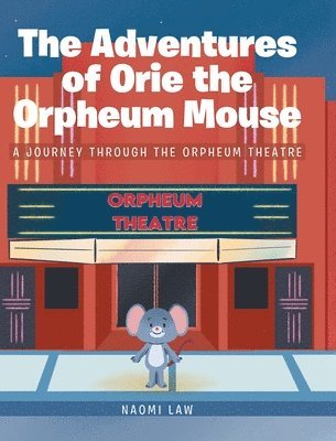 bokomslag The Adventures of Orie the Orpheum Mouse