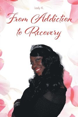 From Addiction to Recovery 1