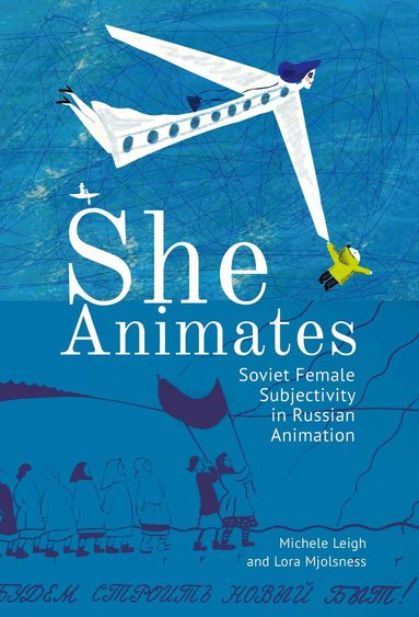 Lora Mjolsness, Michele Leigh - She Animates, Inbunden
