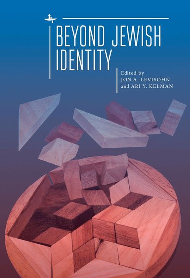 Jon A. Levisohn, Ari Y. Kelman - Beyond Jewish Identity, Inbunden