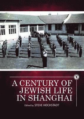 A Century of Jewish Life in Shanghai 1