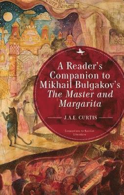 A Readers Companion to Mikhail Bulgakovs The Master and Margarita 1