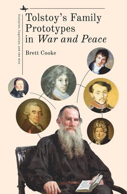 Brett Cooke - Tolstoy’s Family Prototypes in "War and Peace", Inbunden
