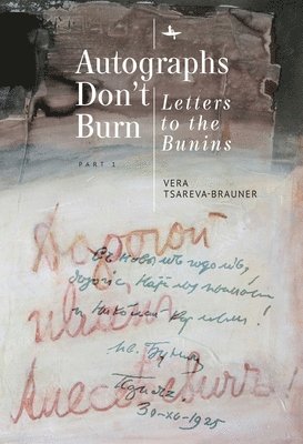 Vera Tsareva-Brauner - Autographs Don't Burn, Inbunden