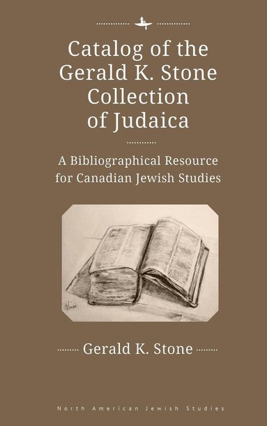 Gerald K. Stone - Catalog of the Gerald K. Stone Collection of Judaica, Inbunden