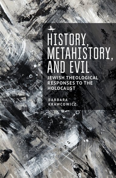 Barbara Krawcowicz - History, Metahistory, and Evil, Inbunden