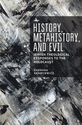 bokomslag History, Metahistory, and Evil