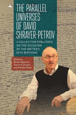 Roman Katsman, Maxim D. Shrayer, Klavdia Smola - Parallel Universes of David Shrayer-Petrov, Inbunden