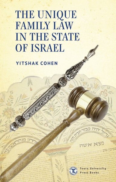 Yitshak Cohen - Unique Family Law in the State of Israel, Inbunden