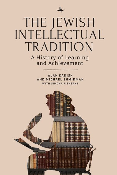 Alan Kadish, Michael A. Shmidman, Simcha Fishbane - Jewish Intellectual Tradition, Häftad