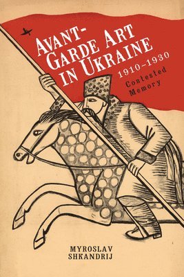 bokomslag Avant-Garde Art in Ukraine, 19101930