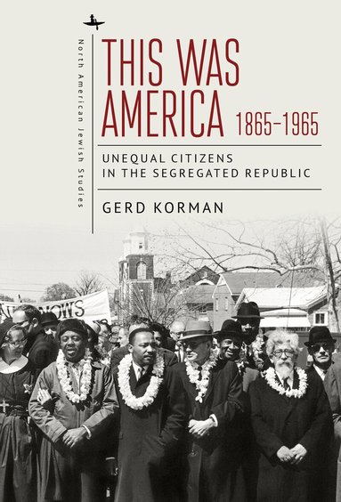 Gerd Korman - This Was America, 1865-1965, Inbunden