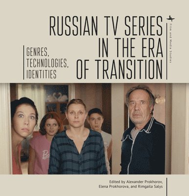 Alexander Prokhorov, Elena Prokhorova, Rimgaila Salys - Russian TV Series in the Era of Transition, Inbunden
