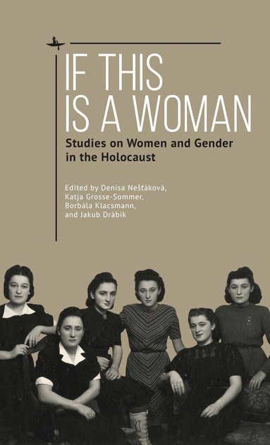 Denisa Nešťáková, Katja Grosse-Sommer, Borbála Klacsmann, Jakub Drábik - If This Is a Woman, Inbunden
