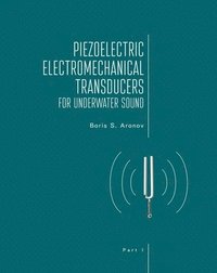 bokomslag Piezoelectric Electromechanical Transducers for Underwater Sound, Part I