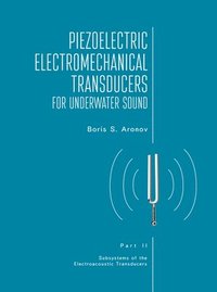 bokomslag Piezoelectric Electromechanical Transducers for Underwater Sound, Part II