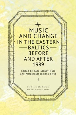 Music and Change in the Eastern Baltics Before and After 1989 1