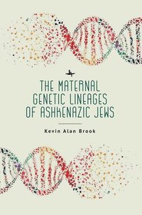 bokomslag The Maternal Genetic Lineages of Ashkenazic Jews