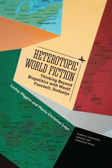 Lesley Higgins, Marie-Christine Leps - Heterotopic World Fiction, Inbunden