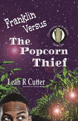 Leah R. Cutter - Franklin Versus The Popcorn Thief, Häftad
