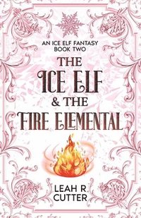 bokomslag The Ice Elf & The Fire Elemental