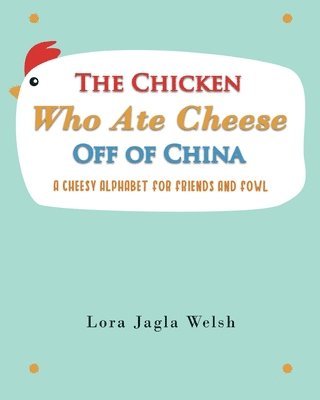 The Chicken Who Ate Cheese Off Of China 1