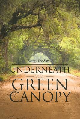 Underneath the Green Canopy 1