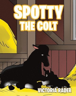 Victoria Rader - Spotty The Colt, Häftad. Tillgänglighet: Lägg i varukorg