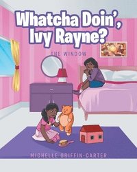bokomslag Whatcha Doin', Ivy Rayne?