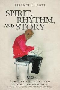 bokomslag SPIRIT, RHYTHM, and STORY