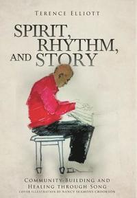 bokomslag SPIRIT, RHYTHM, and STORY