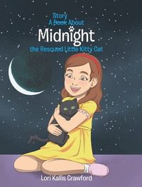 bokomslag A Book/Story About Midnight the Rescued Little Kitty Cat