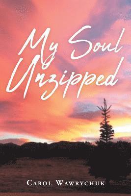 My Soul Unzipped 1