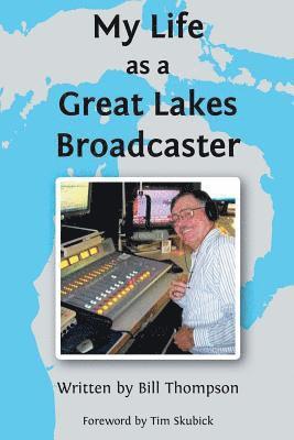 bokomslag My Life as a Great Lakes Broadcaster