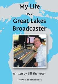 bokomslag My Life as a Great Lakes Broadcaster
