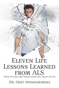 bokomslag Eleven Life Lessons Learned from ALS