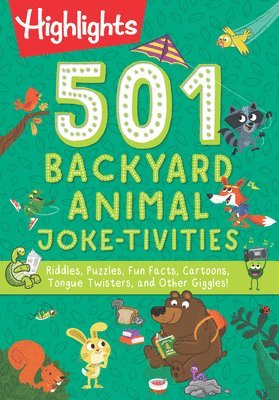 bokomslag 501 Backyard Animal Joke-Tivities: Riddles, Puzzles, Fun Facts, Cartoons, Tongue Twisters, and Other Giggles!