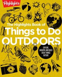bokomslag The Highlights Book of Things to Do Outdoors