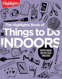 bokomslag The Highlights Book of Things to Do Indoors