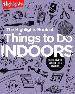 bokomslag The Highlights Book of Things to Do Indoors