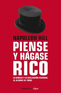 bokomslag Napoleon Hill: Piense Y Hágase Rico / Think and Grow Rich: La Riqueza Y La Realización Personal Al Alcance de Todos