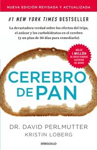 bokomslag Cerebro de Pan (Edición Actualizada) / Grain Brain: The Surprising Truth about Wheat, Carbs, and Sugar