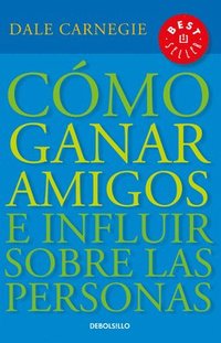 bokomslag Cómo Ganar Amigos E Influir Sobre las Personas = How to Win Friends and Influence People