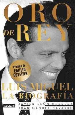 bokomslag Oro de Rey. Luis Miguel, La Biografía / King's Gold. Luis Miguel, the Biography