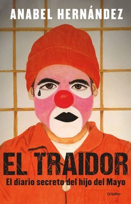 El Traidor. El Diario Secreto del Hijo del Mayo / The Traitor. the Secret Diary of Mayo's Son 1