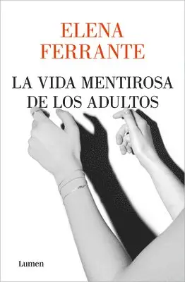 Elena Ferrante - La Vida Mentirosa de Los Adultos / The Lying Life of Adults, Häftad. Tillgänglighet: Lägg i varukorg