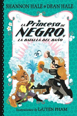Shannon Hale, Dean Hale - La Princesa de Negro Y La Batalla del Baño / The Princess in Black and the Bathtime Battle, Häftad