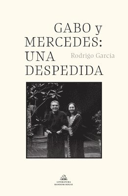 Gabo Y Mercedes: Una Despedida / A Farewell to Gabo and Mercedes 1