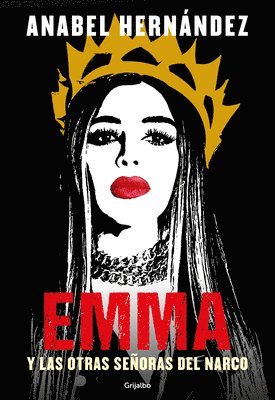 Emma Y Las Otras Señoras del Narco / Emma and Other Narco Women 1
